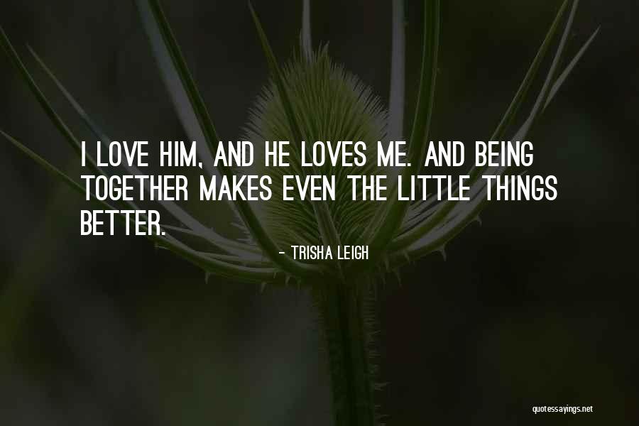 Being Together Soon Quotes By Trisha Leigh Being Together Soon Quotes By Trisha Leigh