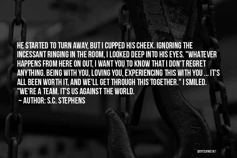 Being Together Through It All Quotes By S.C. Stephens