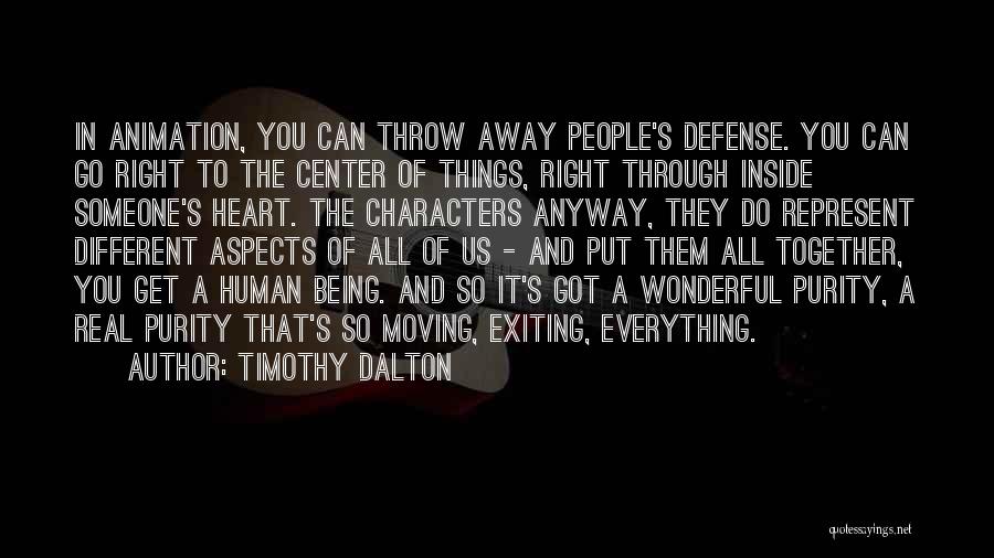 Being Together Through It All Quotes By Timothy Dalton