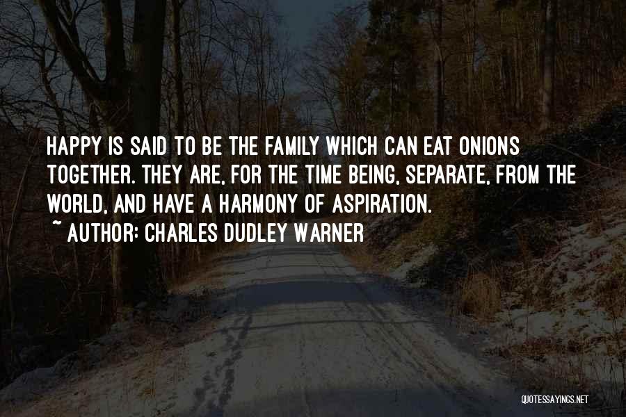 Being Together With Family Quotes By Charles Dudley Warner