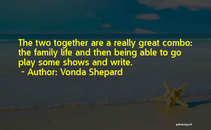 Being Together With Family Quotes By Vonda Shepard