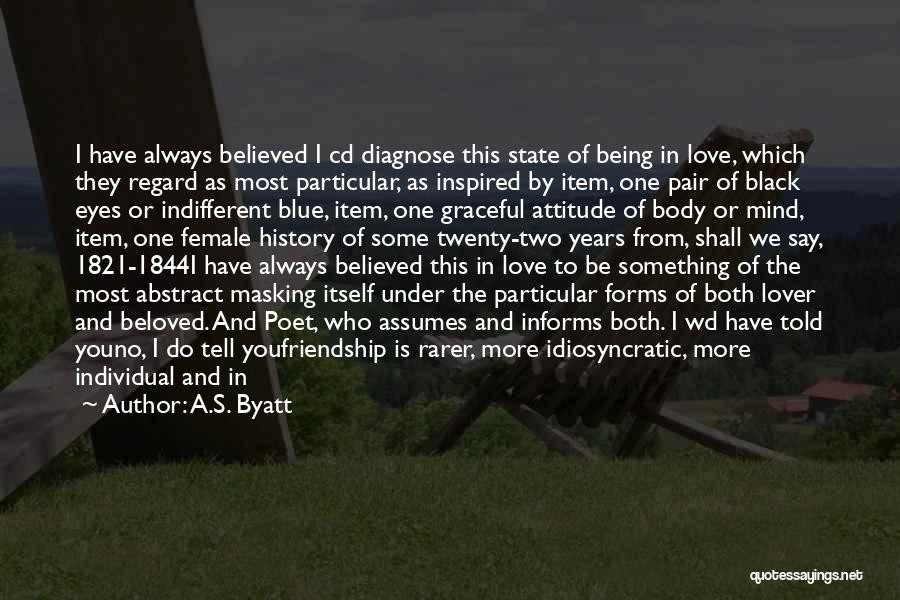 Being Told I Love You Quotes By A.S. Byatt