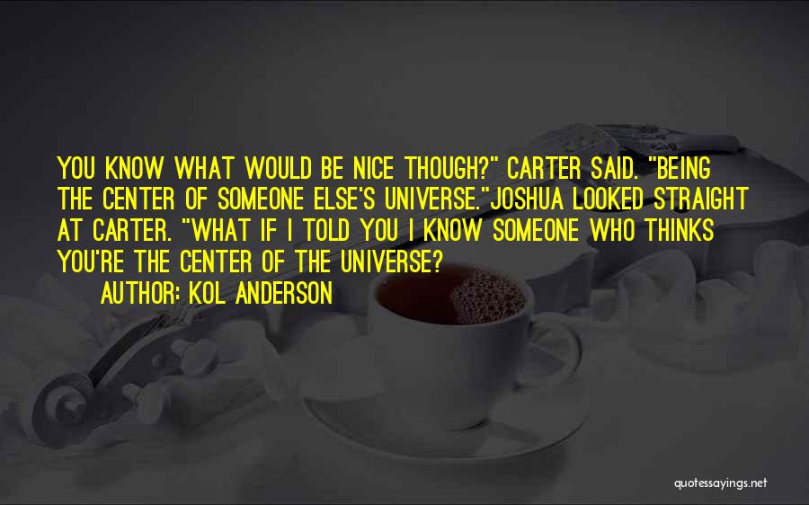 Being Told I Love You Quotes By Kol Anderson