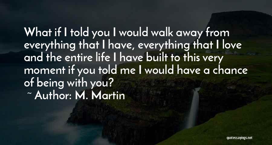 Being Told I Love You Quotes By M. Martin