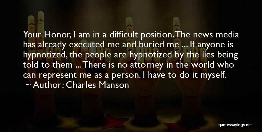 Being Told Lies Quotes By Charles Manson