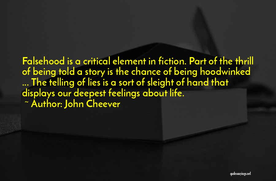 Being Told Lies Quotes By John Cheever