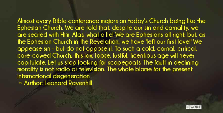 Being Told Lies Quotes By Leonard Ravenhill