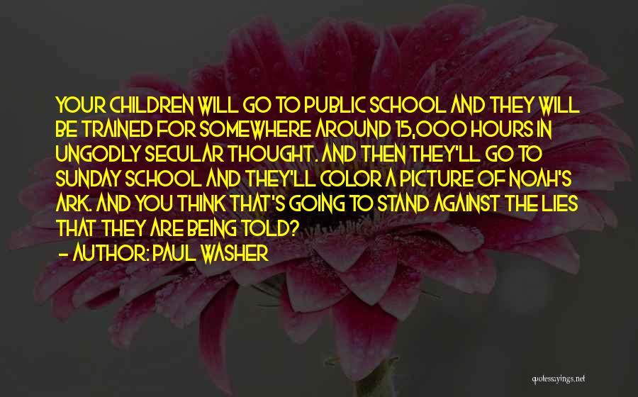 Being Told Lies Quotes By Paul Washer