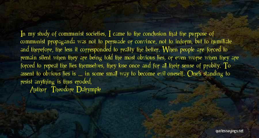 Being Told Lies Quotes By Theodore Dalrymple