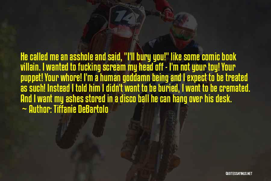 Being Told Off Quotes By Tiffanie DeBartolo