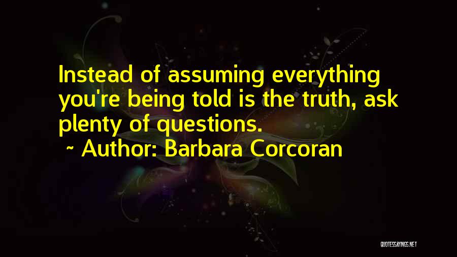 Being Told The Truth Quotes By Barbara Corcoran