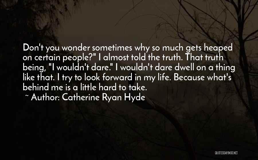 Being Told The Truth Quotes By Catherine Ryan Hyde