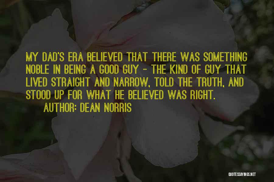 Being Told The Truth Quotes By Dean Norris