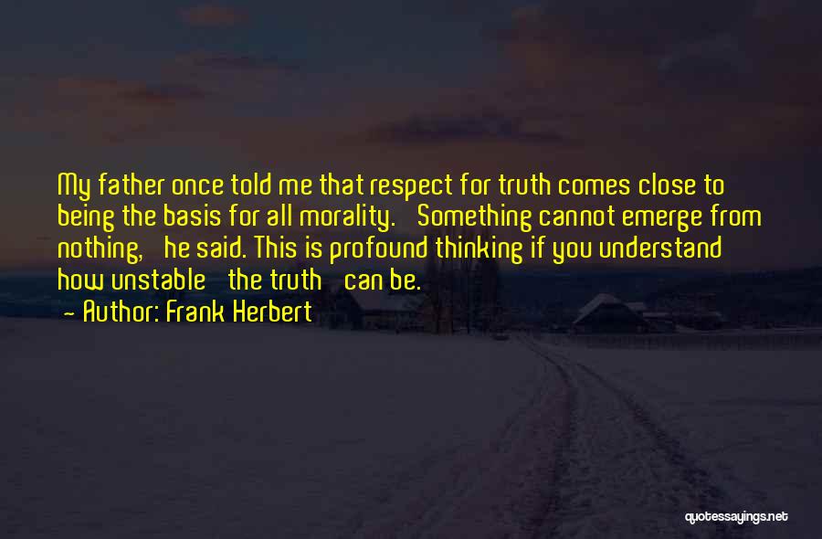 Being Told The Truth Quotes By Frank Herbert