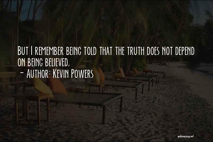 Being Told The Truth Quotes By Kevin Powers