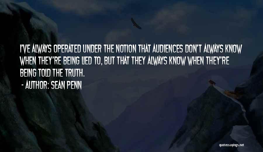 Being Told The Truth Quotes By Sean Penn