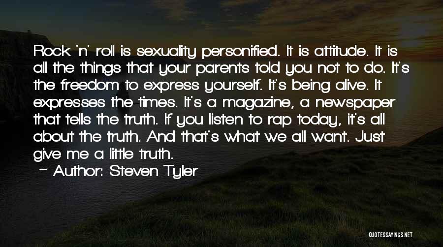 Being Told The Truth Quotes By Steven Tyler