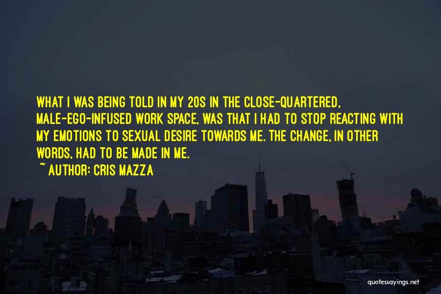 Being Told To Change Quotes By Cris Mazza