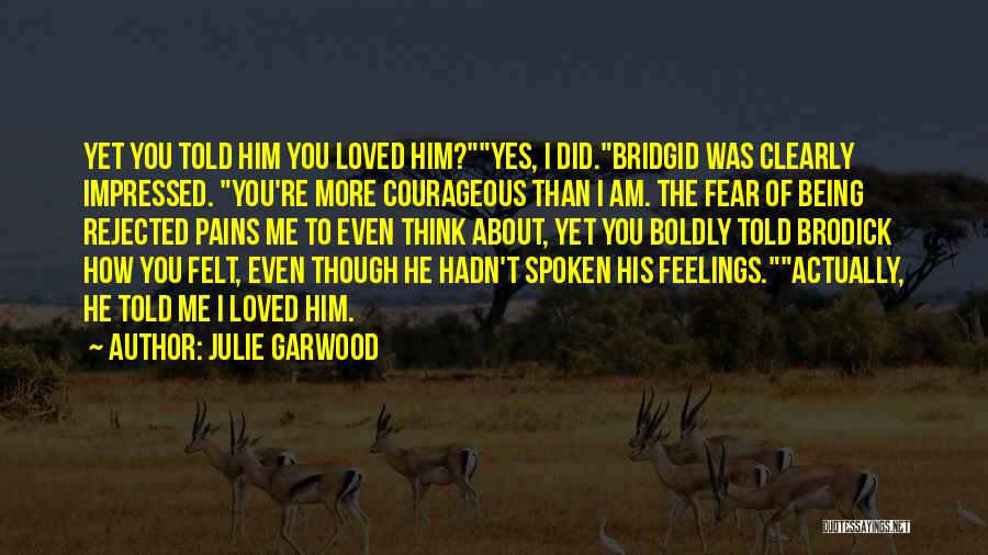 Being Told You're Loved Quotes By Julie Garwood