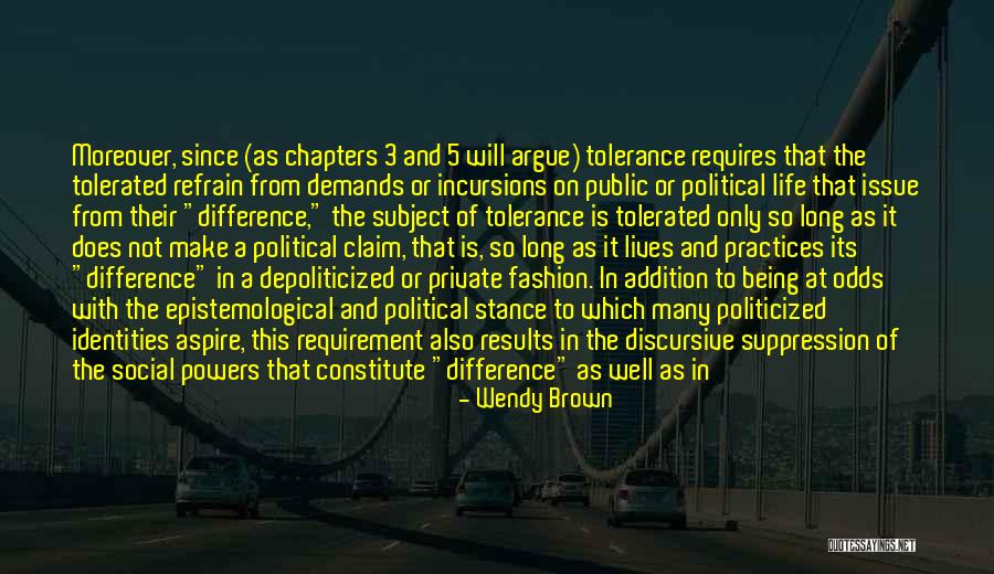 Being Tolerated Quotes By Wendy Brown Being Tolerated Quotes By Wendy Brown