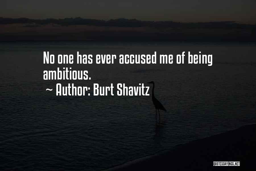 Being Too Ambitious Quotes By Burt Shavitz