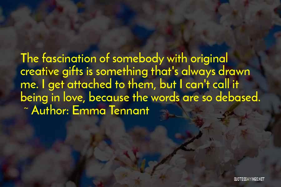 Being Too Attached To Someone Quotes By Emma Tennant