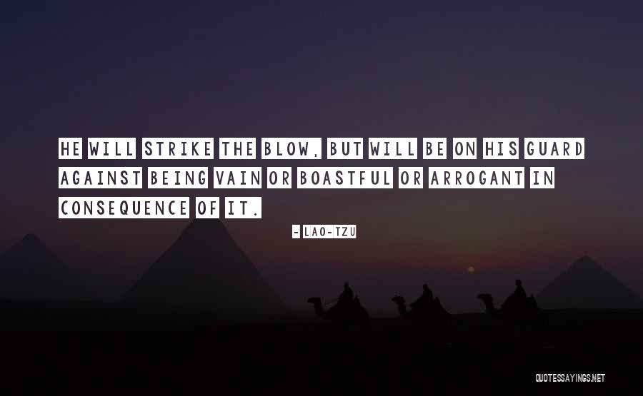 Being Too Boastful Quotes By Lao-Tzu Being Too Boastful Quotes By Lao-Tzu