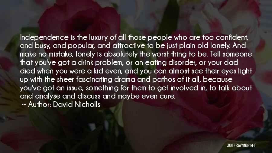 Being Too Busy For Someone Quotes By David Nicholls