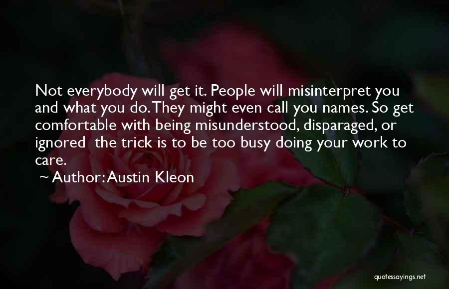 Being Too Busy To Care Quotes By Austin Kleon