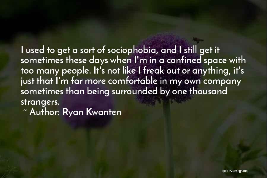 Being Too Comfortable Quotes By Ryan Kwanten