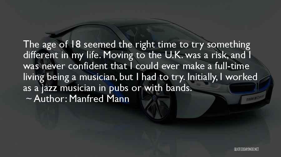 Being Too Confident Quotes By Manfred Mann