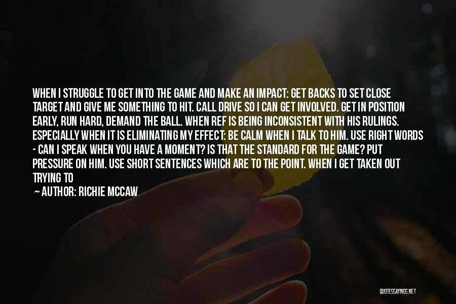 Being Too Confident Quotes By Richie McCaw