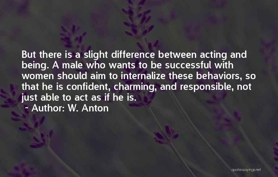 Being Too Confident Quotes By W. Anton