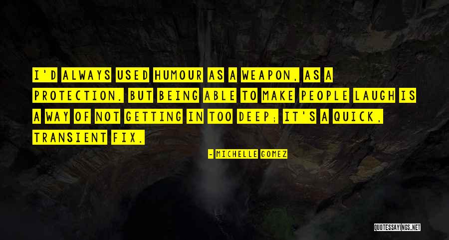 Being Too Deep Quotes By Michelle Gomez Being Too Deep Quotes By Michelle Gomez