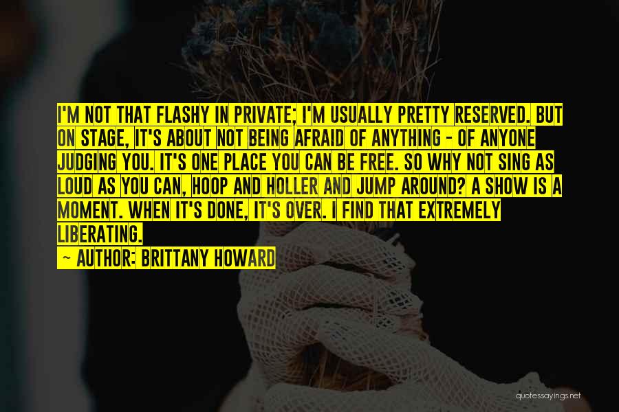 Being Too Flashy Quotes By Brittany Howard
