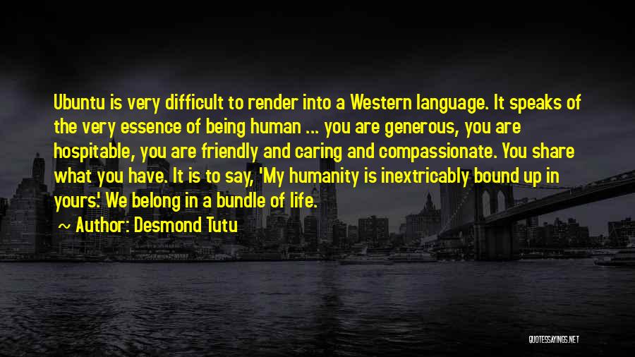 Being Too Friendly Quotes By Desmond Tutu