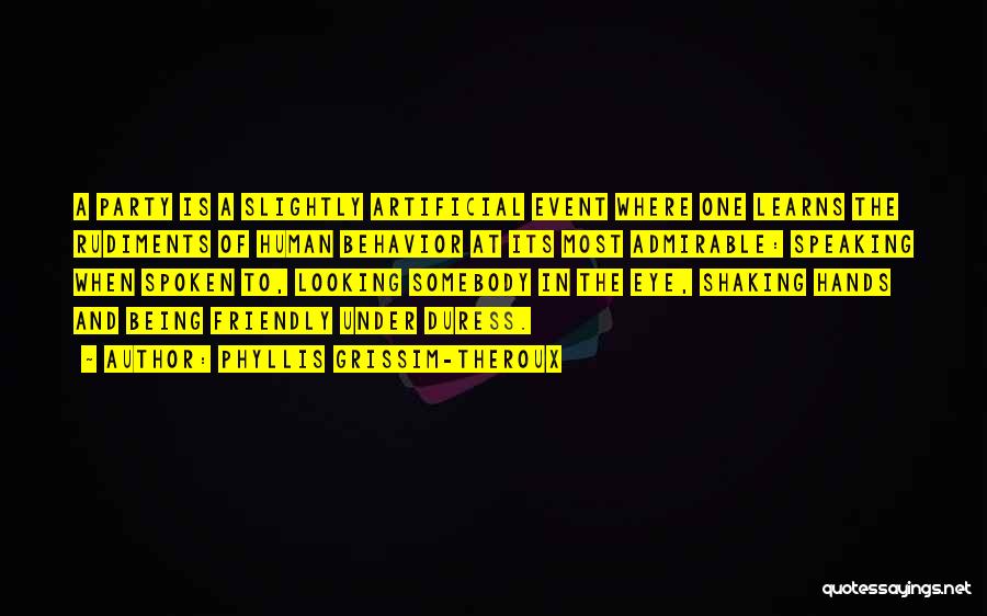 Being Too Friendly Quotes By Phyllis Grissim-Theroux