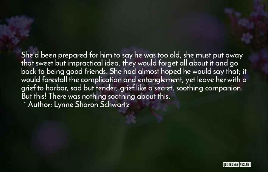 Being Too Good For Her Quotes By Lynne Sharon Schwartz