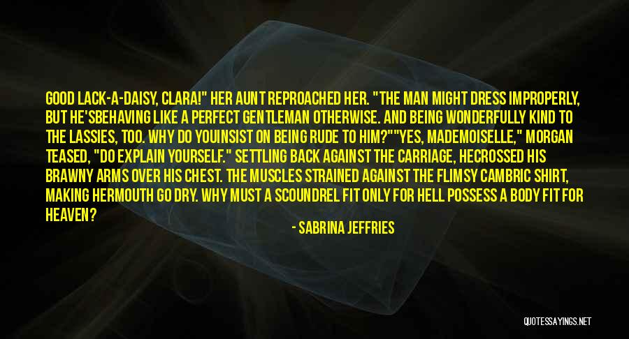 Being Too Good For Her Quotes By Sabrina Jeffries Being Too Good For Her Quotes By Sabrina Jeffries
