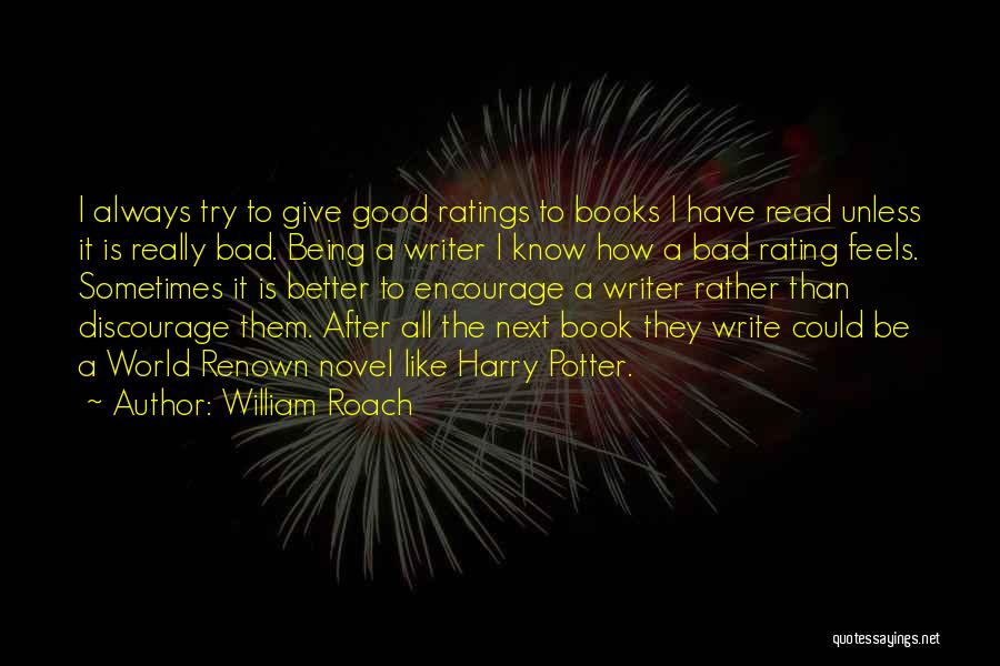 Being Too Good Is Bad Quotes By William Roach