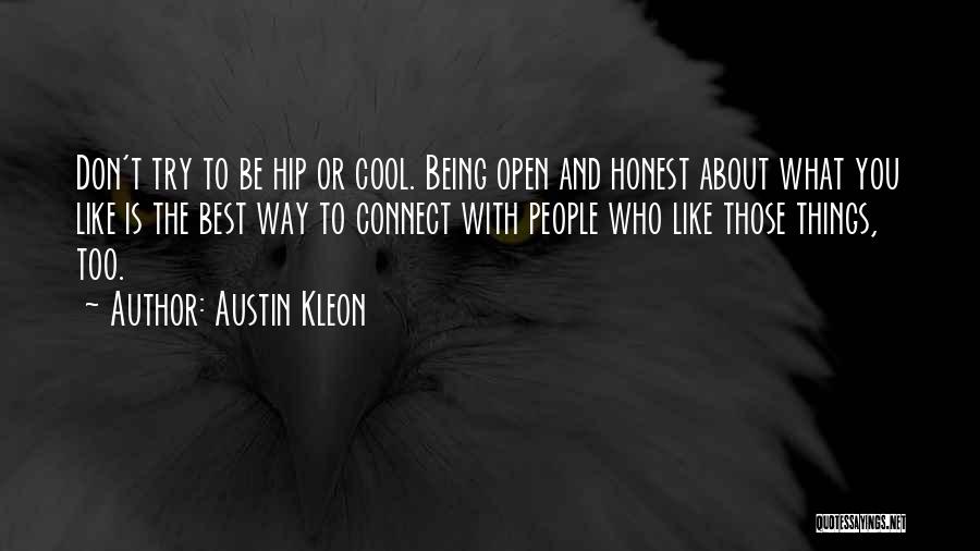 Being Too Honest Quotes By Austin Kleon