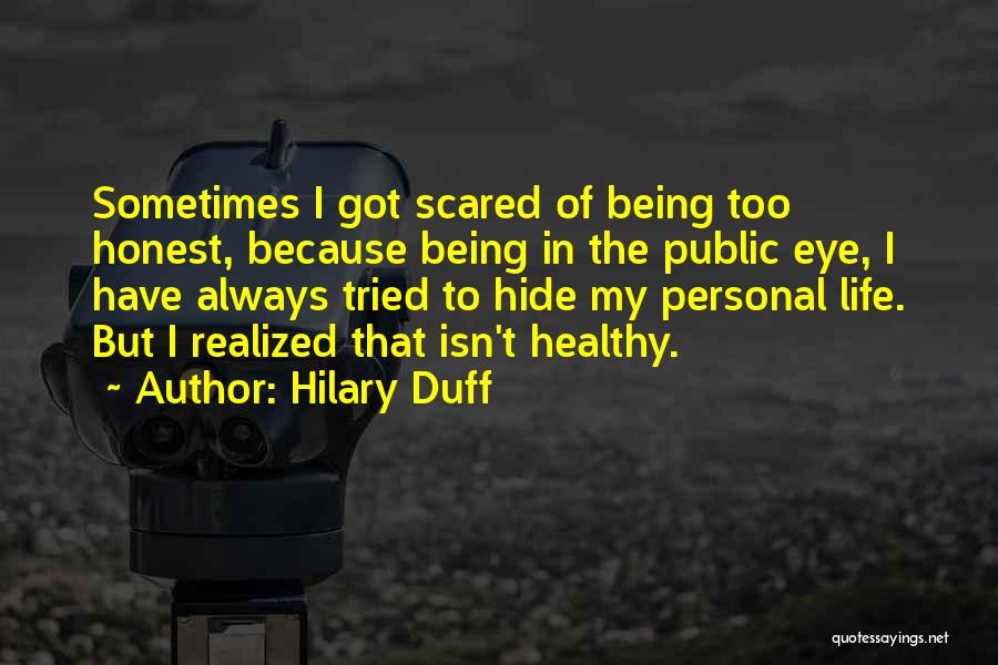 Being Too Honest Quotes By Hilary Duff