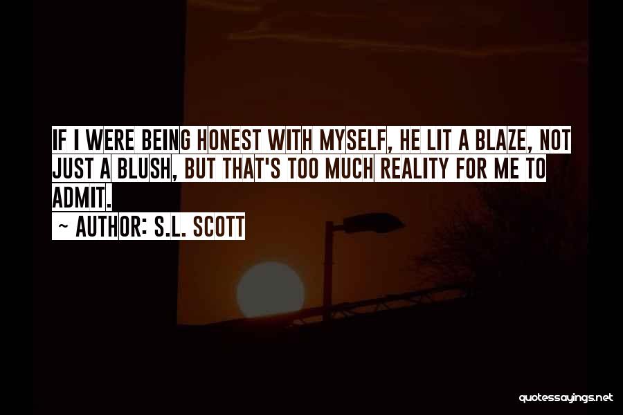 Being Too Honest Quotes By S.L. Scott