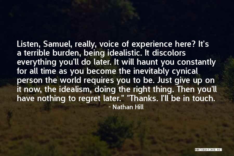 Being Too Idealistic Quotes By Nathan Hill Being Too Idealistic Quotes By Nathan Hill