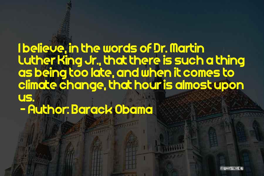 Being Too Late Quotes By Barack Obama
