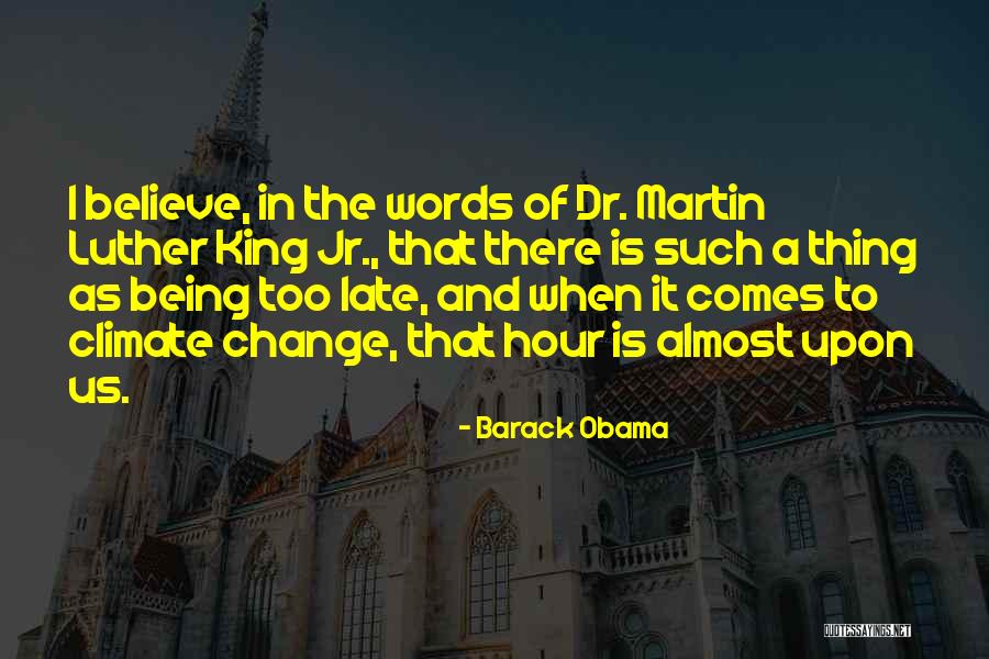 Being Too Late Quotes By Barack Obama