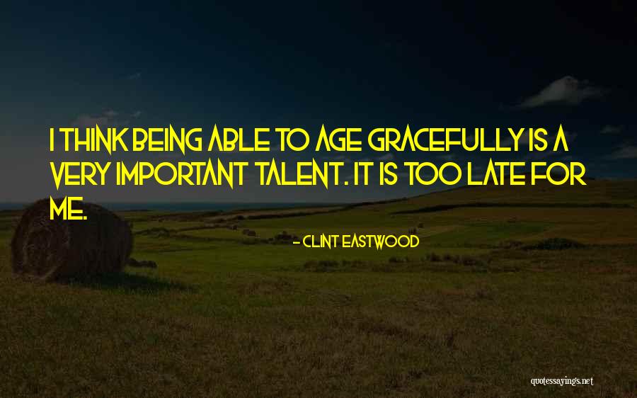 Being Too Late Quotes By Clint Eastwood Being Too Late Quotes By Clint Eastwood