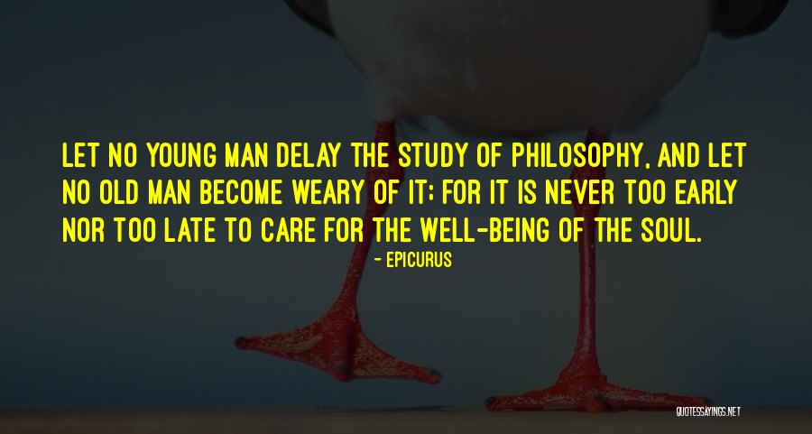 Being Too Late Quotes By Epicurus