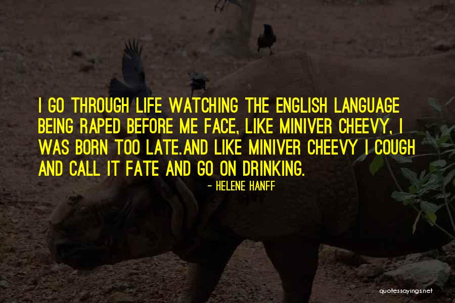Being Too Late Quotes By Helene Hanff Being Too Late Quotes By Helene Hanff