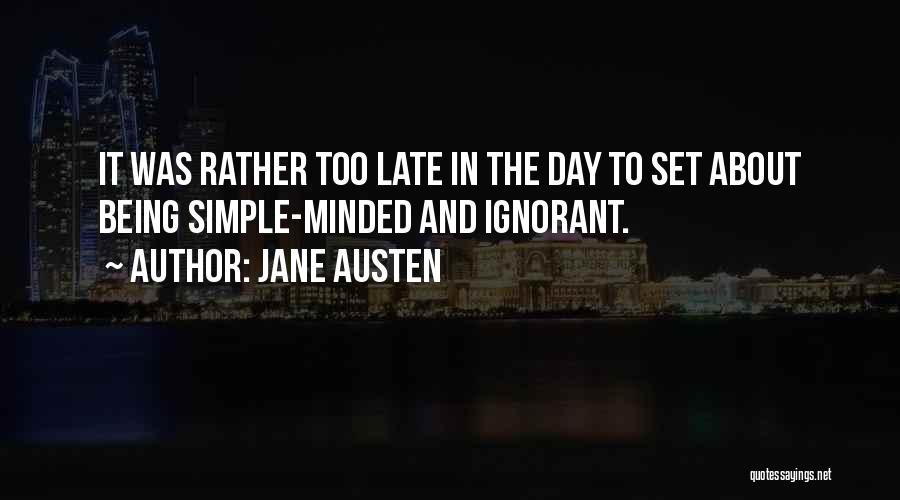 Being Too Late Quotes By Jane Austen